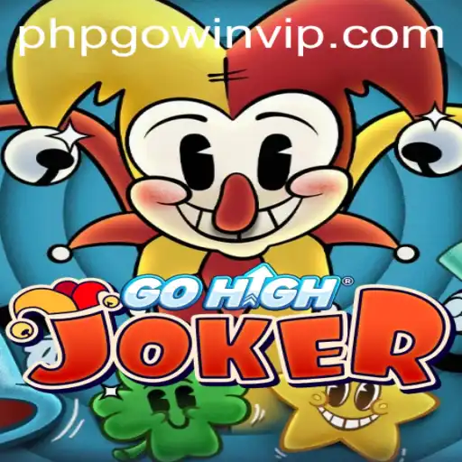 Discovering GoHighJoker: The Exciting World of PHPGOWIN