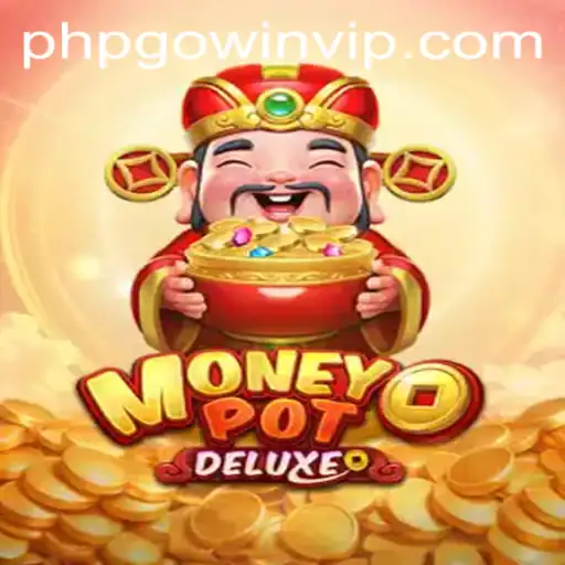 Discover the Exciting World of MoneyPotDELUXE: Unleash the Fun with PHPGOWIN